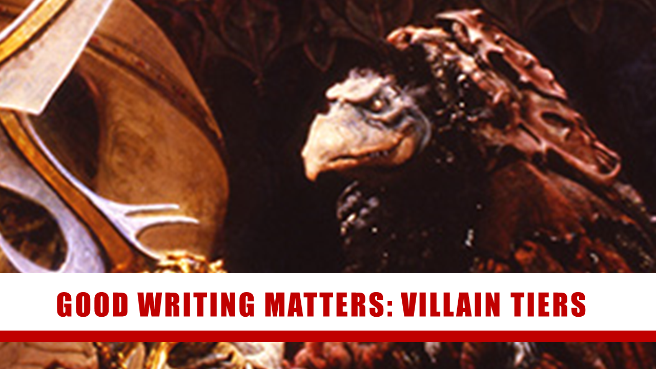 Good Writing Matters: Villain Tiers