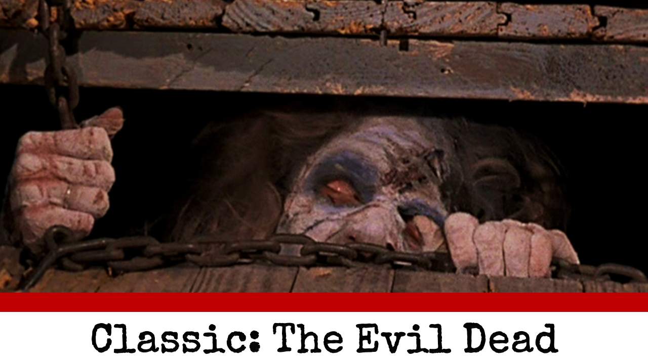 Classic: The Evil Dead (1981)