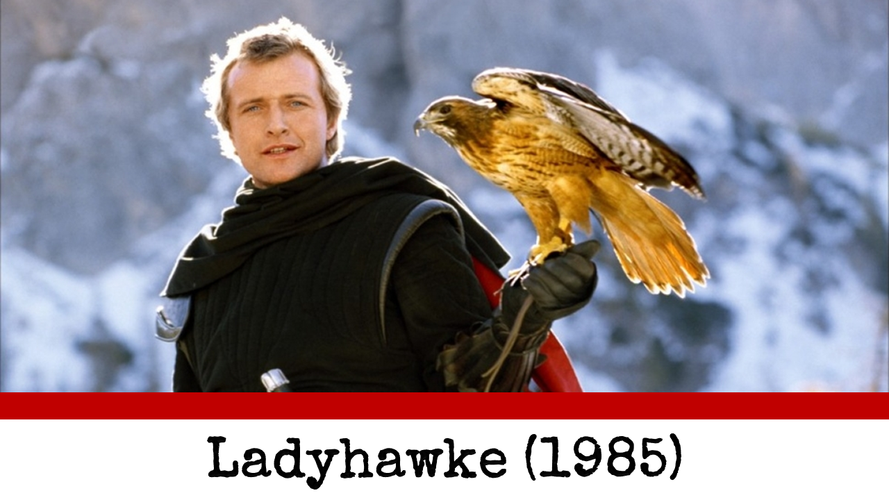 Good Writing Matters: Ladyhawke (1985)