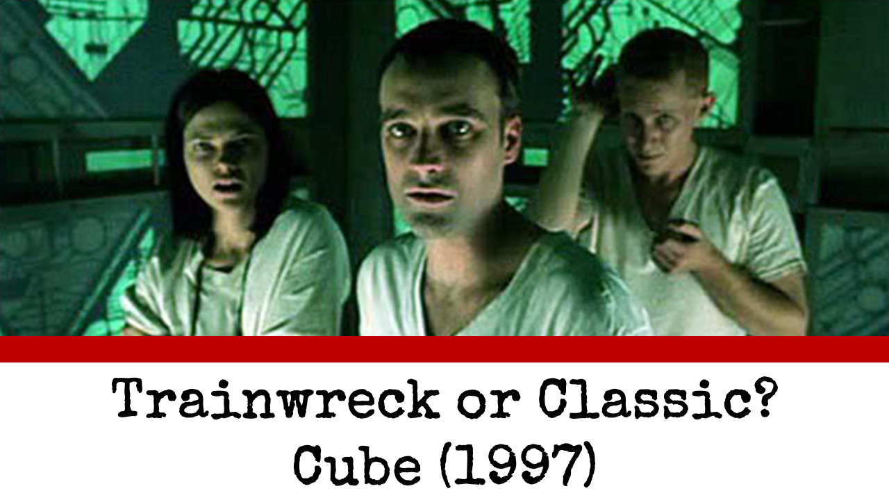 Trainwreck or Classic? Cube (1997)